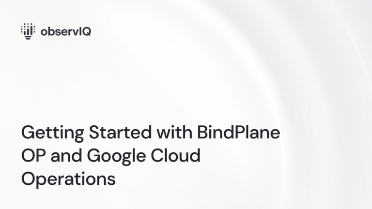 Getting Started with BindPlane OP and Google Cloud Operations